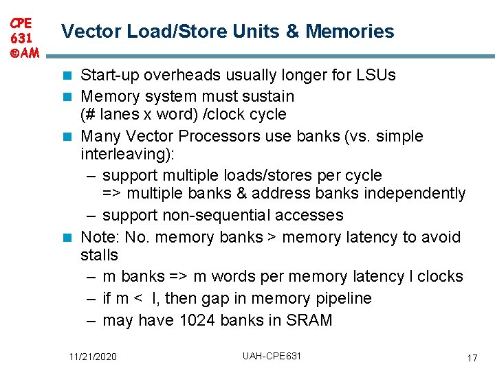 CPE 631 AM Vector Load/Store Units & Memories Start up overheads usually longer for CPE 631 AM Vector Load/Store Units & Memories Start up overheads usually longer for
