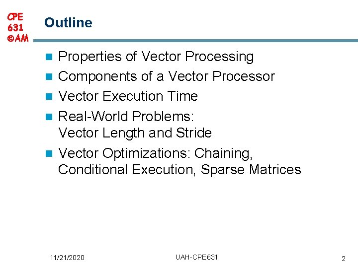 CPE 631 AM Outline n n n Properties of Vector Processing Components of a CPE 631 AM Outline n n n Properties of Vector Processing Components of a