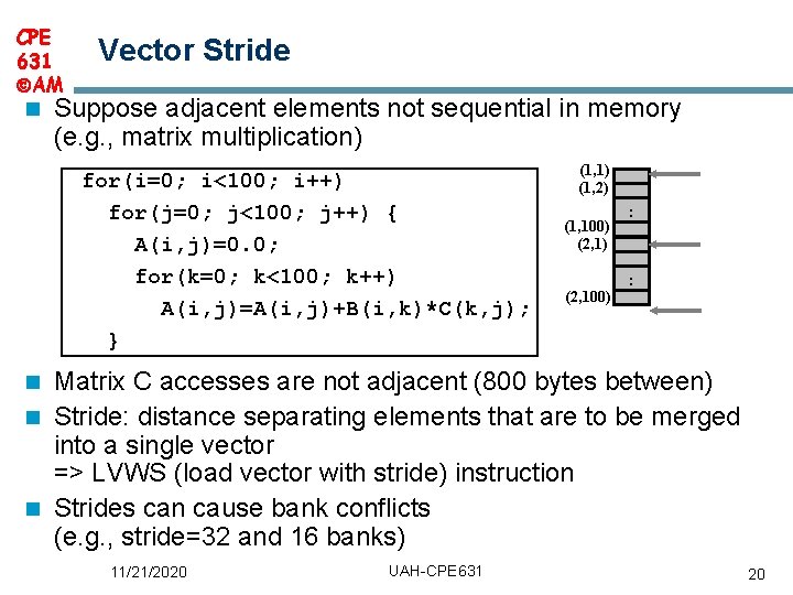 CPE 631 AM n Vector Stride Suppose adjacent elements not sequential in memory (e. CPE 631 AM n Vector Stride Suppose adjacent elements not sequential in memory (e.