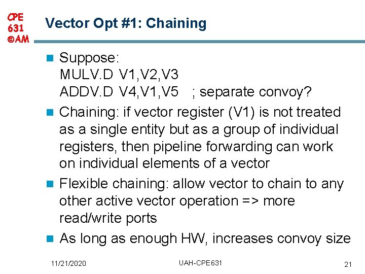 CPE 631 AM Vector Opt #1: Chaining Suppose: MULV. D V 1, V 2, CPE 631 AM Vector Opt #1: Chaining Suppose: MULV. D V 1, V 2,