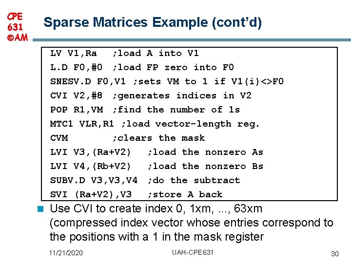 CPE 631 AM Sparse Matrices Example (cont’d) LV V 1, Ra ; load A CPE 631 AM Sparse Matrices Example (cont’d) LV V 1, Ra ; load A