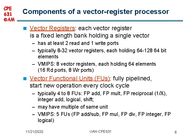 CPE 631 AM Components of a vector-register processor n Vector Registers: each vector register CPE 631 AM Components of a vector-register processor n Vector Registers: each vector register