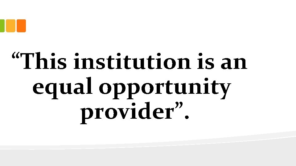 “This institution is an equal opportunity provider”. 