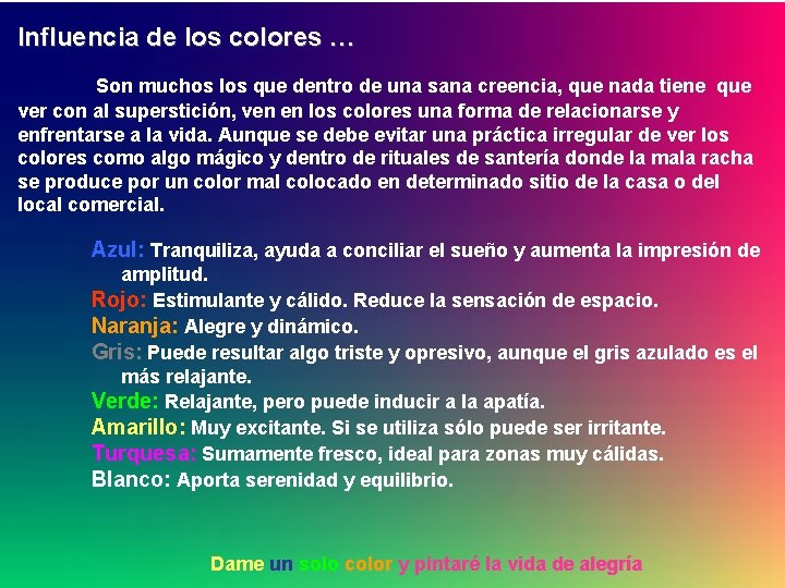 Influencia de los colores … Son muchos los que dentro de una sana creencia, Influencia de los colores … Son muchos los que dentro de una sana creencia,