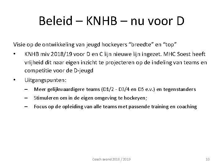 Beleid – KNHB – nu voor D Visie op de ontwikkeling van jeugd hockeyers