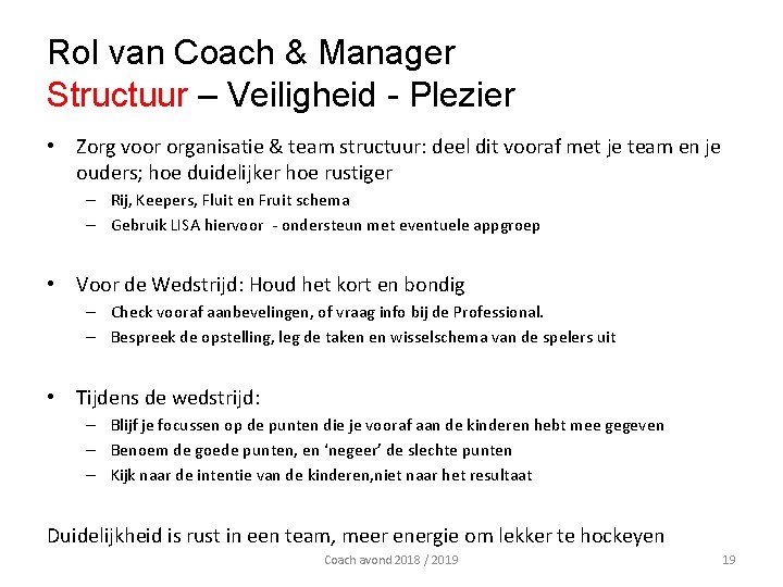 Rol van Coach & Manager Structuur – Veiligheid - Plezier • Zorg voor organisatie