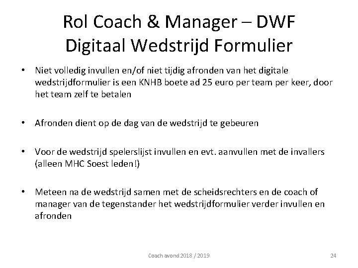 Rol Coach & Manager – DWF Digitaal Wedstrijd Formulier • Niet volledig invullen en/of