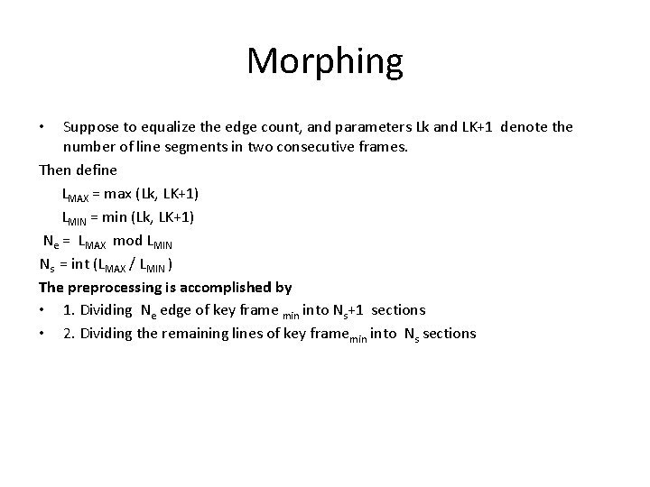 Morphing Suppose to equalize the edge count, and parameters Lk and LK+1 denote the