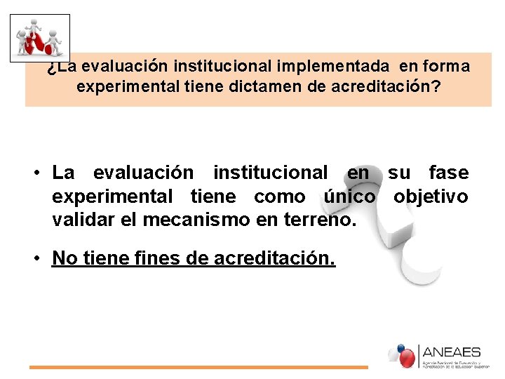 ¿La evaluación institucional implementada en forma experimental tiene dictamen de acreditación? • La evaluación