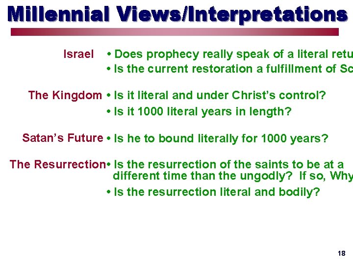Millennial Views/Interpretations Israel • Does prophecy really speak of a literal retu • Is