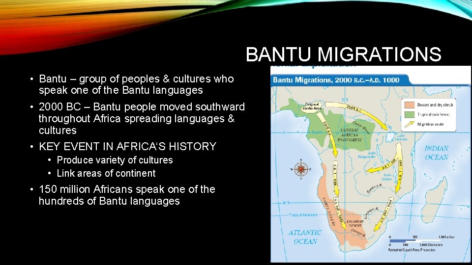 BANTU MIGRATIONS • Bantu – group of peoples & cultures who speak one of