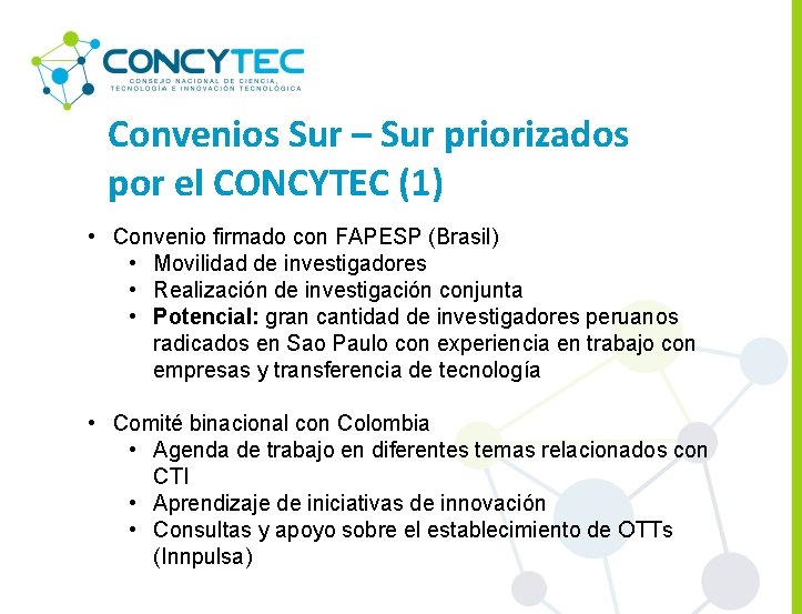 Convenios Sur – Sur priorizados por el CONCYTEC (1) • Convenio firmado con FAPESP