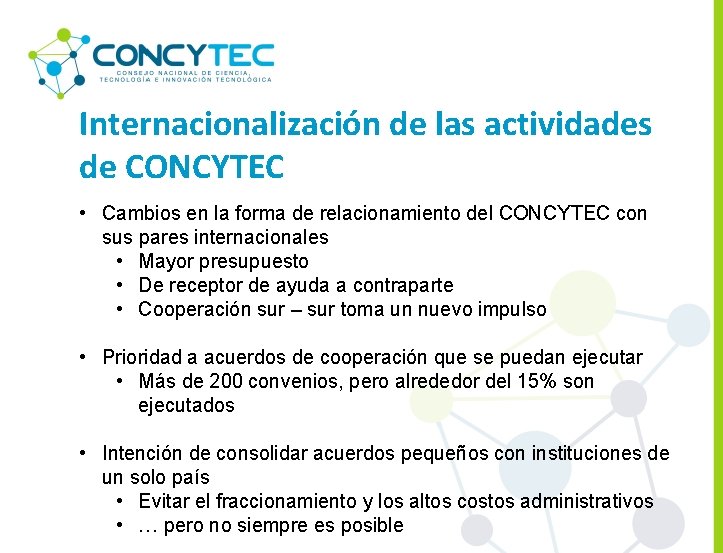 Internacionalización de las actividades de CONCYTEC • Cambios en la forma de relacionamiento del