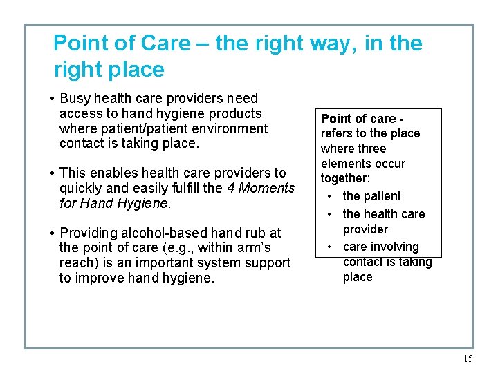 Point of Care – the right way, in the right place • Busy health