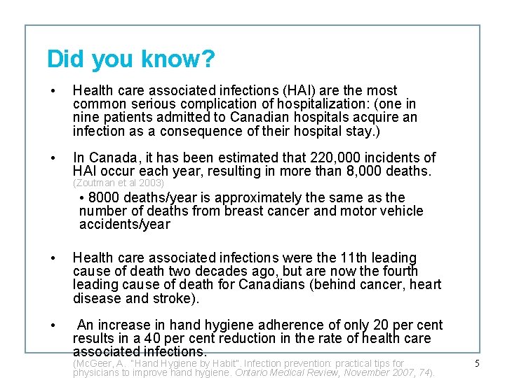 Did you know? • Health care associated infections (HAI) are the most common serious