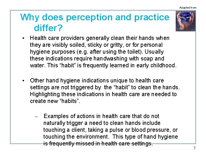 Adapted from Why does perception and practice differ? • Health care providers generally clean