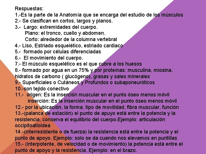 Respuestas: 1. -Es la parte de la Anatomía que se encarga del estudio de