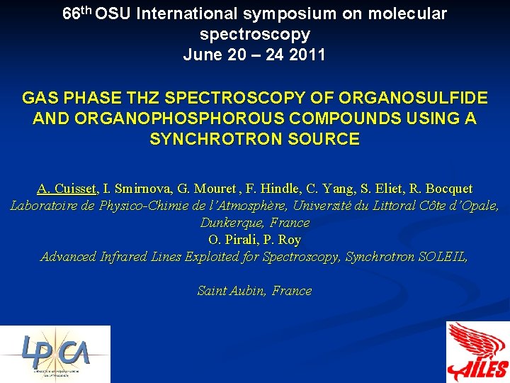 66 th OSU International symposium on molecular spectroscopy June 20 – 24 2011 GAS