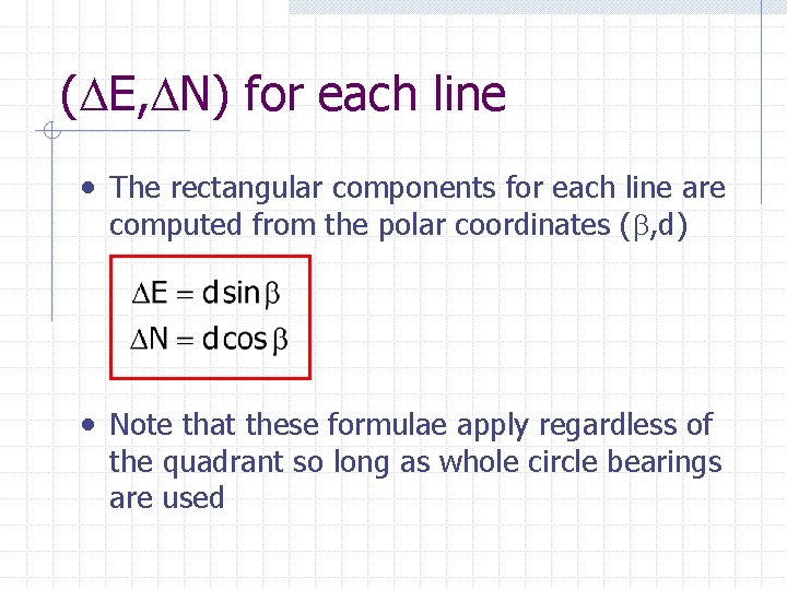 ( E, N) for each line • The rectangular components for each line are