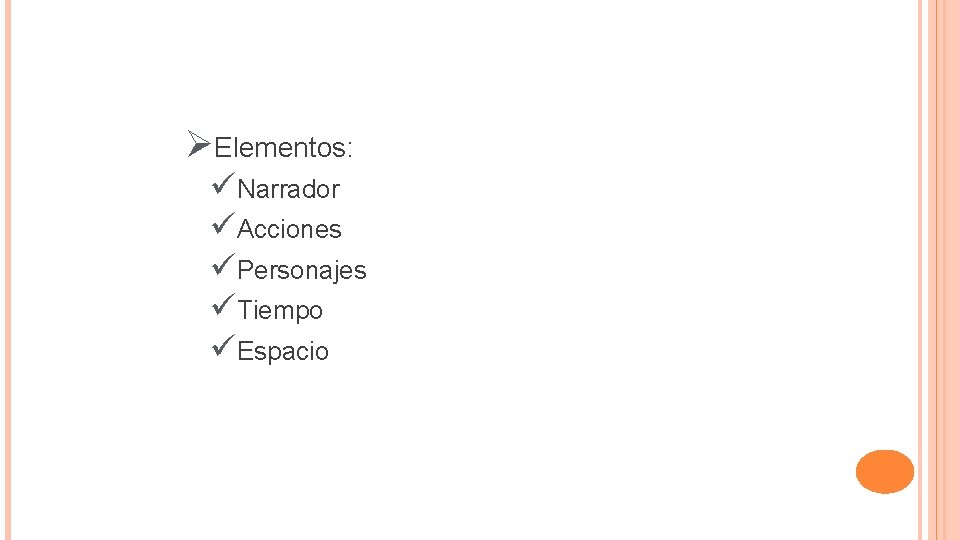 ØElementos: üNarrador üAcciones üPersonajes üTiempo üEspacio 