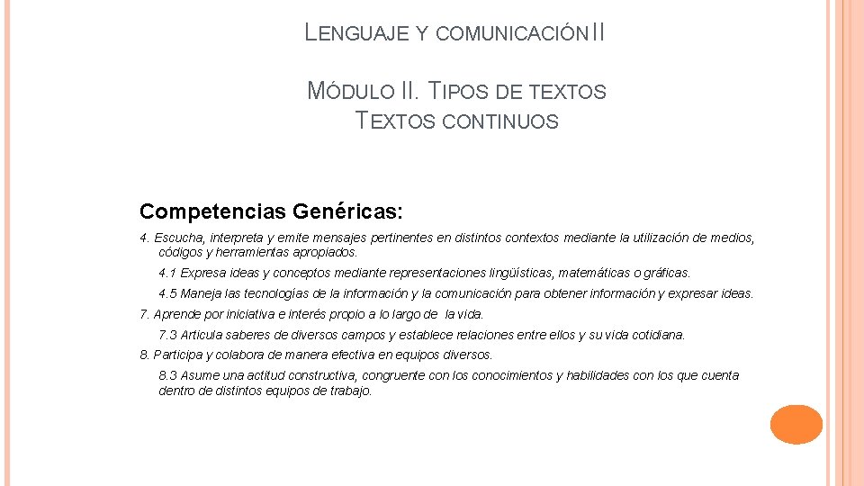 LENGUAJE Y COMUNICACIÓN II MÓDULO II. TIPOS DE TEXTOS CONTINUOS Competencias Genéricas: 4. Escucha,