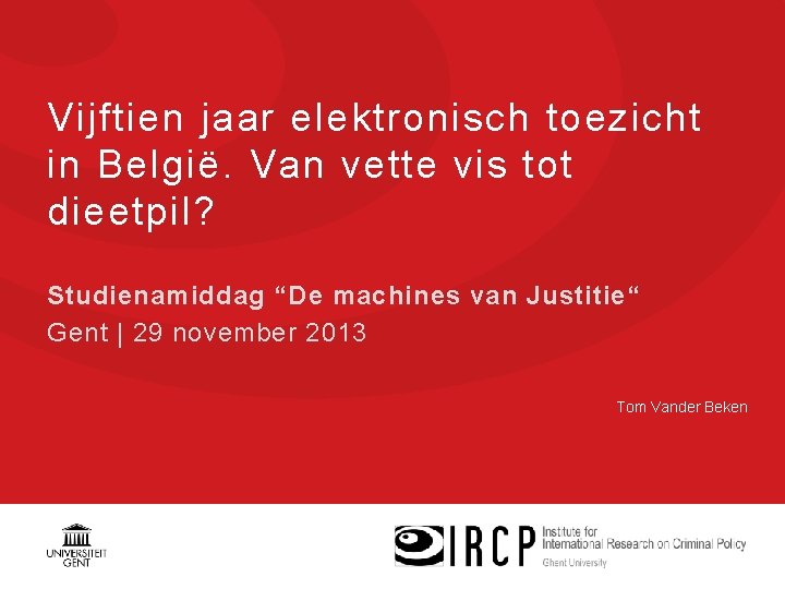 Vijftien jaar elektronisch toezicht in België. Van vette vis tot dieetpil? Studienamiddag “De machines