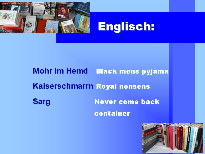 Englisch: Mohr im Hemd Black mens pyjama Kaiserschmarrn Royal nonsens Sarg Never come back