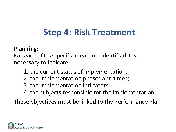 Step 4: Risk Treatment Planning: For each of the specific measures identified it is