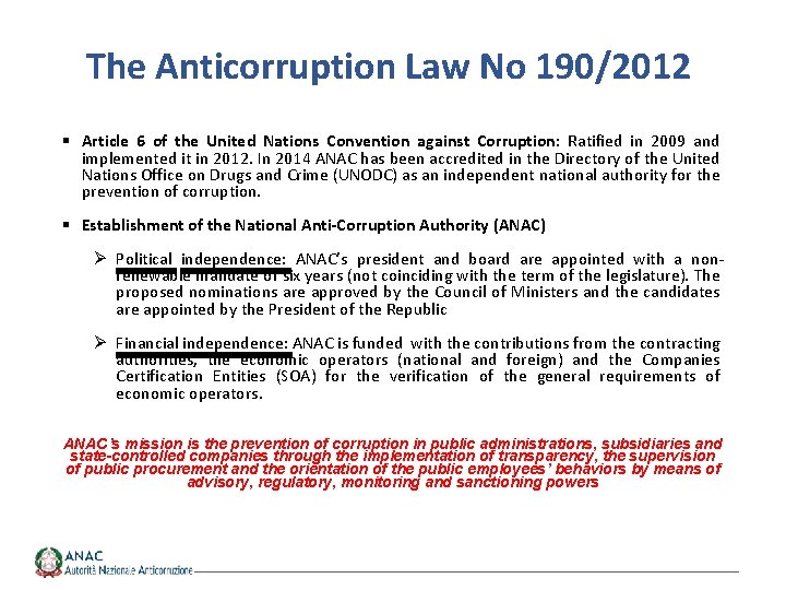 The Anticorruption Law No 190/2012 § Article 6 of the United Nations Convention against
