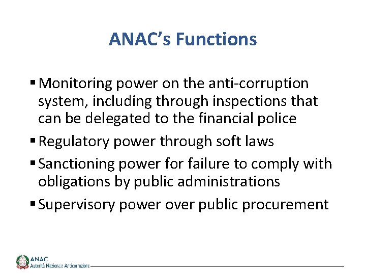 ANAC’s Functions § Monitoring power on the anti-corruption system, including through inspections that can