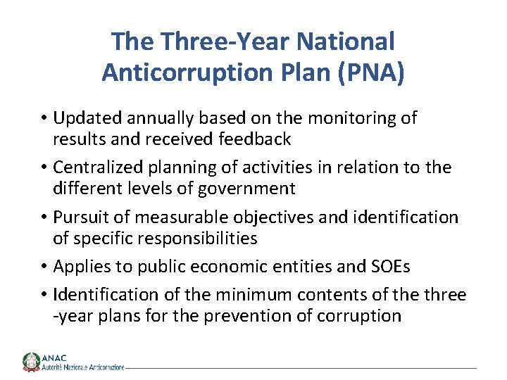 The Three-Year National Anticorruption Plan (PNA) • Updated annually based on the monitoring of