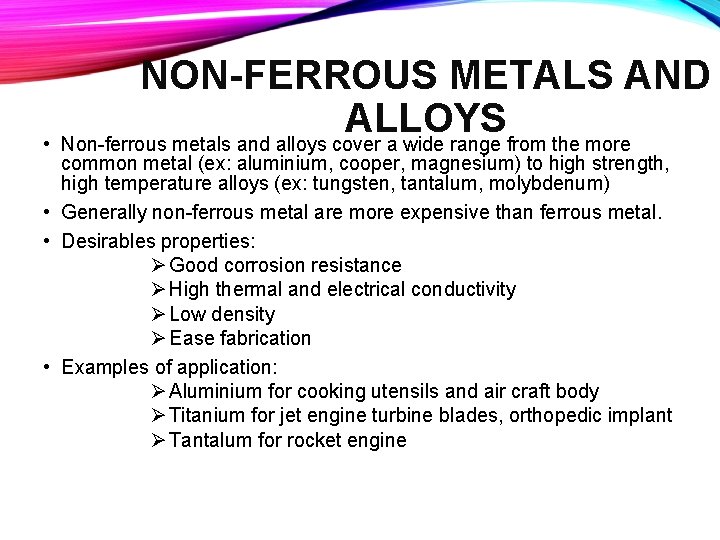 NON-FERROUS METALS AND ALLOYS • Non-ferrous metals and alloys cover a wide range from