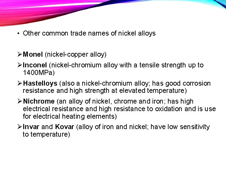  • Other common trade names of nickel alloys ØMonel (nickel-copper alloy) ØInconel (nickel-chromium