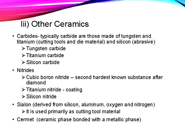 Iii) Other Ceramics • Carbides- typically carbide are those made of tungsten and titanium