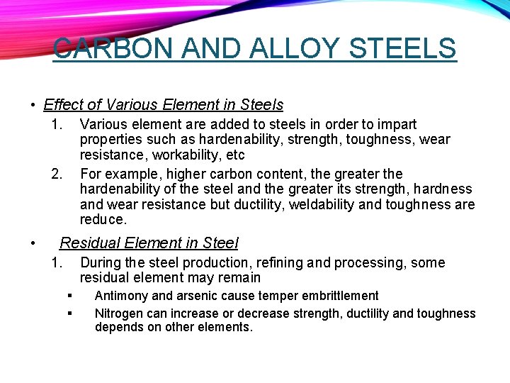 CARBON AND ALLOY STEELS • Effect of Various Element in Steels 1. Various element
