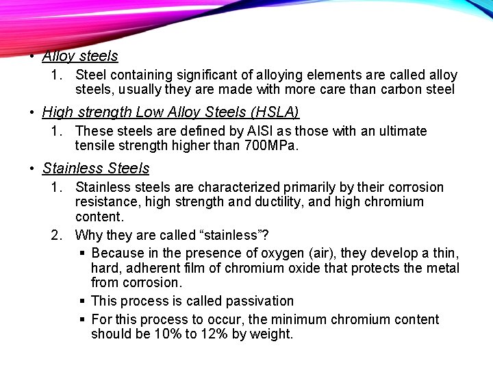  • Alloy steels 1. Steel containing significant of alloying elements are called alloy