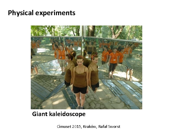 Physical experiments Giant kaleidoscope Cimuset 2015, Kraków, Rafał Sworst 