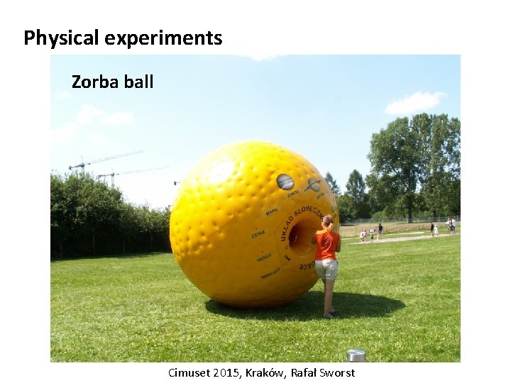 Physical experiments Zorba ball Cimuset 2015, Kraków, Rafał Sworst 