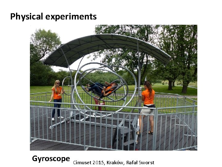 Physical experiments Gyroscope Cimuset 2015, Kraków, Rafał Sworst 