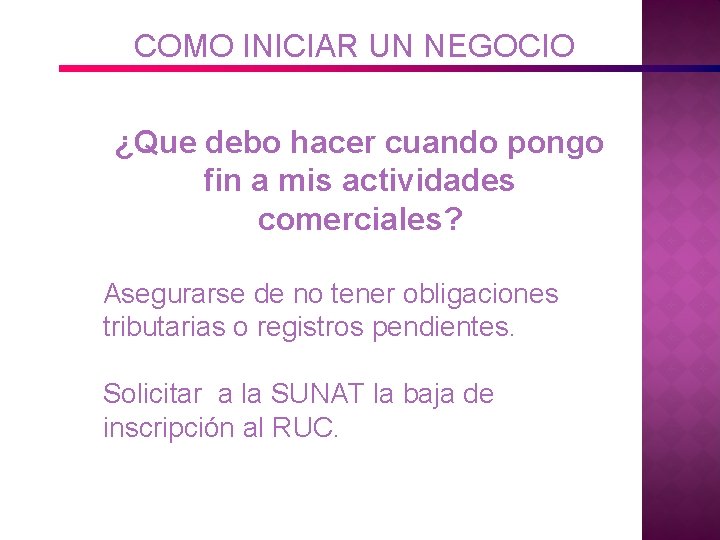 COMO INICIAR UN NEGOCIO ¿Que debo hacer cuando pongo fin a mis actividades comerciales?