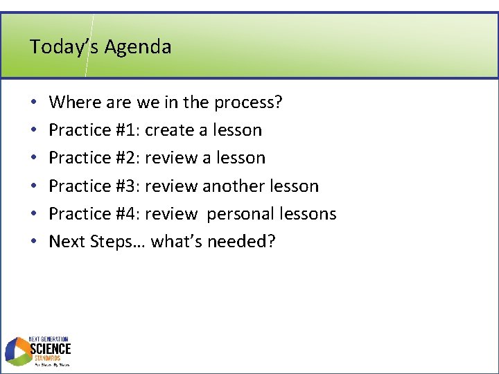 Today’s Agenda • • • Where are we in the process? Practice #1: create