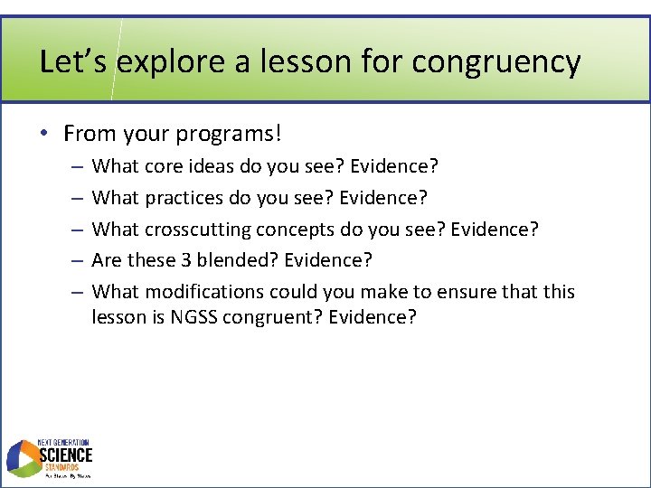 Let’s explore a lesson for congruency • From your programs! – – – What