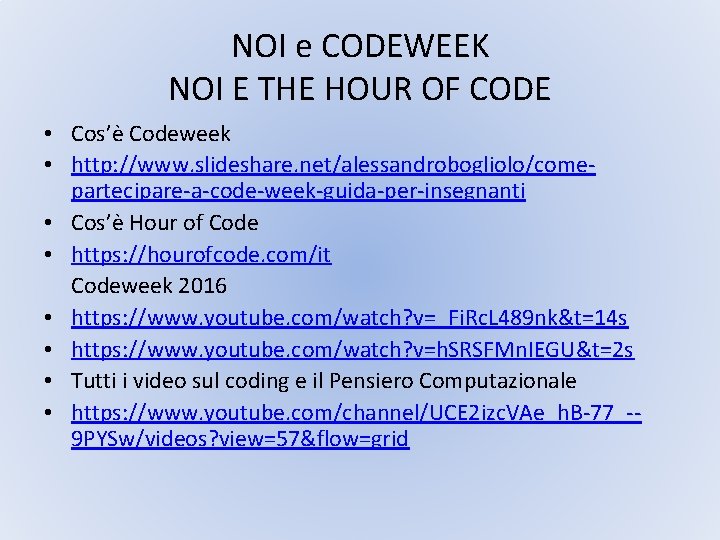 NOI e CODEWEEK NOI E THE HOUR OF CODE • Cos’è Codeweek • http: