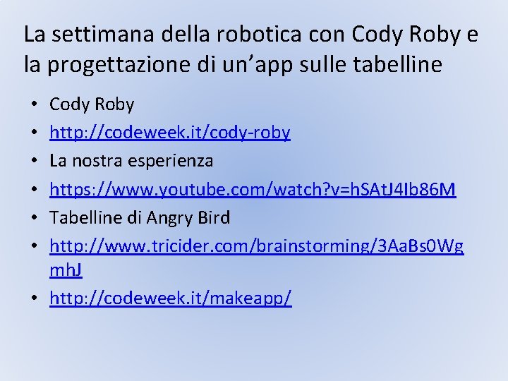 La settimana della robotica con Cody Roby e la progettazione di un’app sulle tabelline