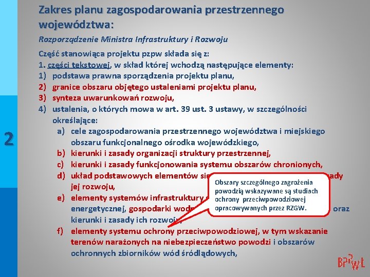 Zakres planu zagospodarowania przestrzennego województwa: Rozporządzenie Ministra Infrastruktury i Rozwoju 2 Część stanowiąca projektu