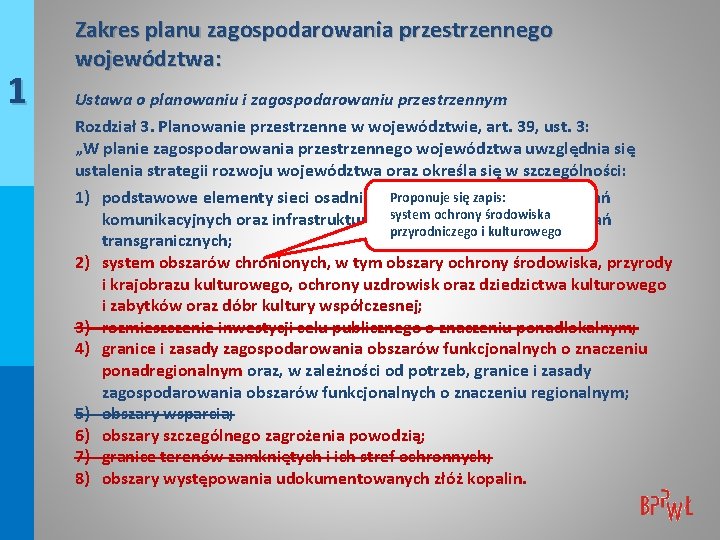 1 Zakres planu zagospodarowania przestrzennego województwa: Ustawa o planowaniu i zagospodarowaniu przestrzennym Rozdział 3.