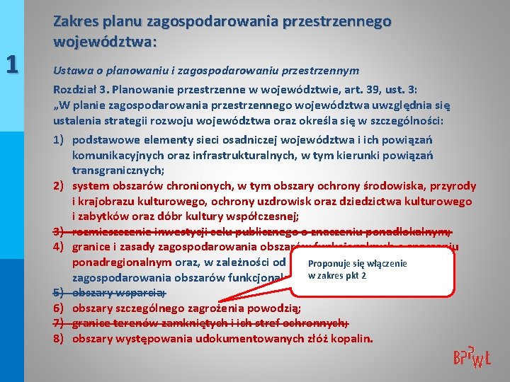 1 Zakres planu zagospodarowania przestrzennego województwa: Ustawa o planowaniu i zagospodarowaniu przestrzennym Rozdział 3.