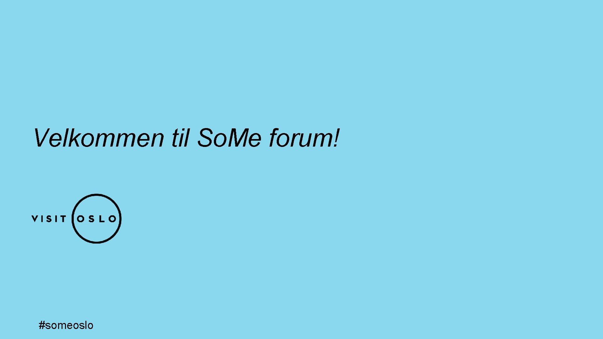 Velkommen til So. Me forum! #someoslo 