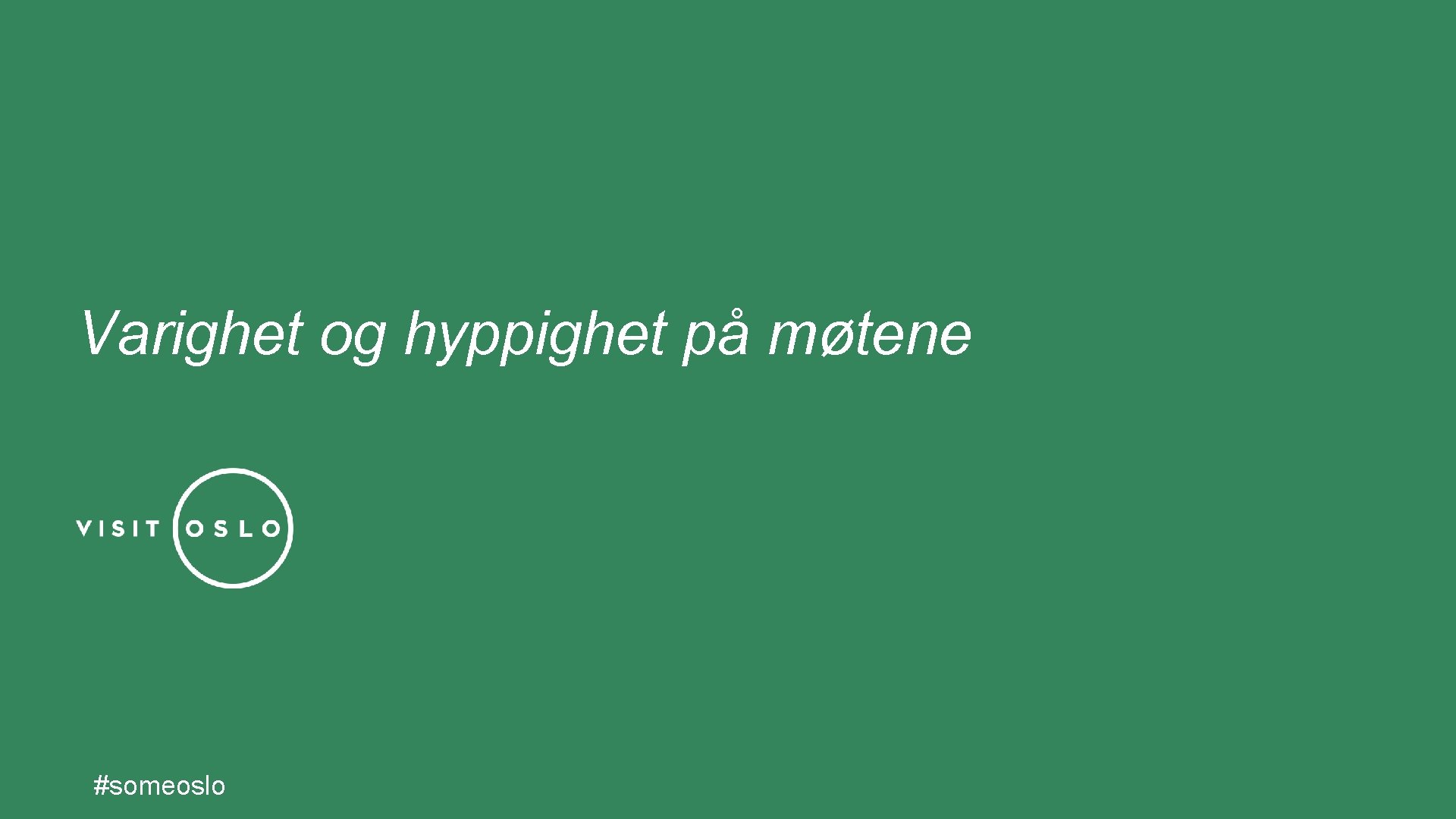 Varighet og hyppighet på møtene #someoslo 