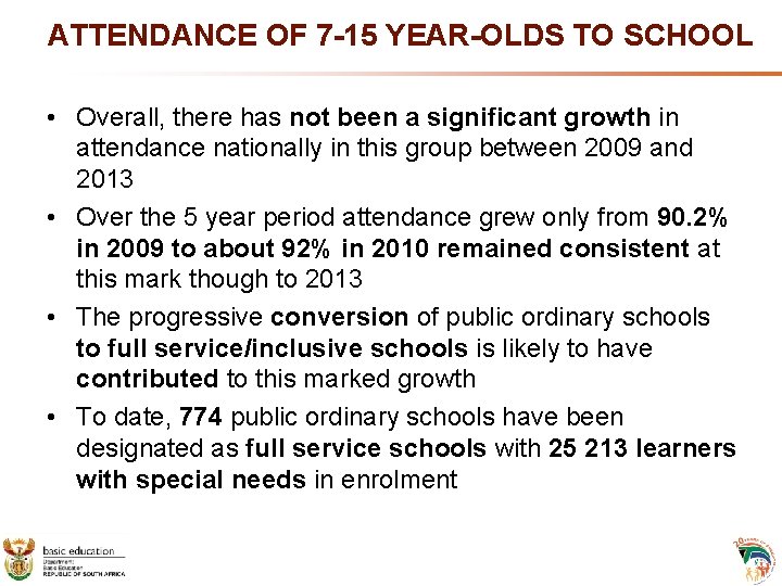 ATTENDANCE OF 7 -15 YEAR-OLDS TO SCHOOL • Overall, there has not been a ATTENDANCE OF 7 -15 YEAR-OLDS TO SCHOOL • Overall, there has not been a